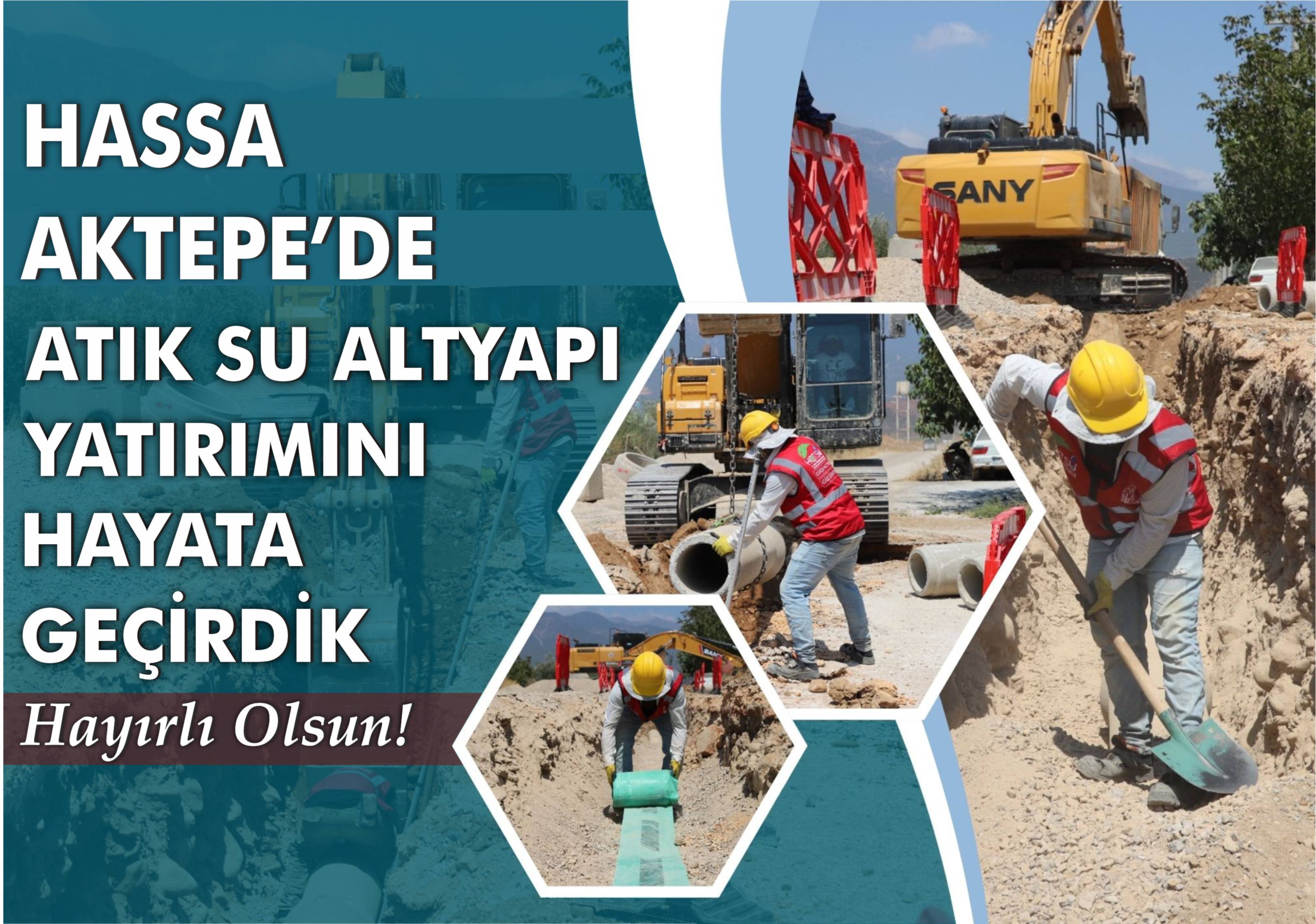 Hassa Aktepe’de Dev Atık Su Şebeke Projesi Başladı